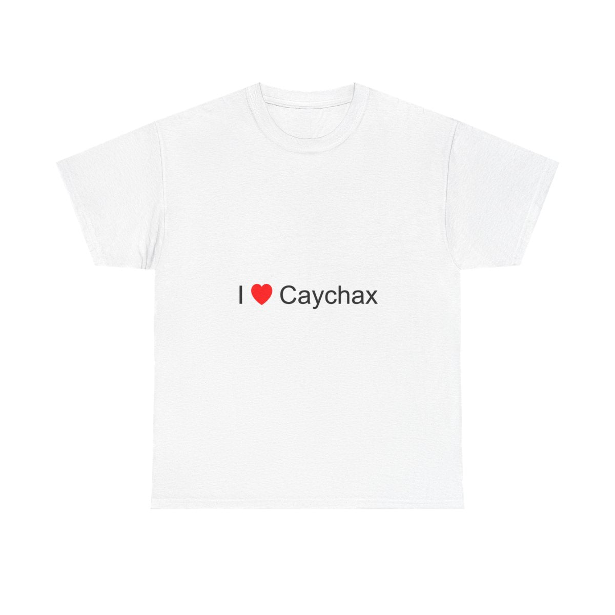 I love Caychax T-shirt